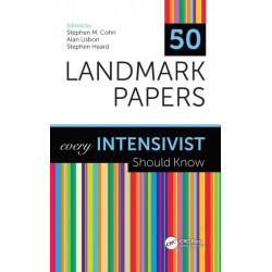 50 Landmark Papers every Intensivist Should Know: Every Intensivist Should Know