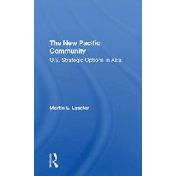 The New Pacific Community: U.s. Strategic Options In Asia
