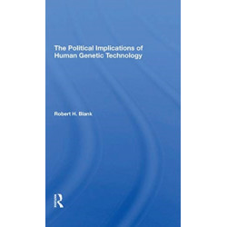 The Political Implications Of Human Genetic Technology