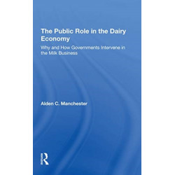 The Public Role In The Dairy Economy: Why And How Governments Intervene In The Milk Business