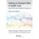 Getting to Standard Work in Health Care: Using TWI to Create a Foundation for Quality Care
