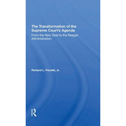 The Transformation Of The Supreme Court's Agenda: From The New Deal To The Reagan Administration