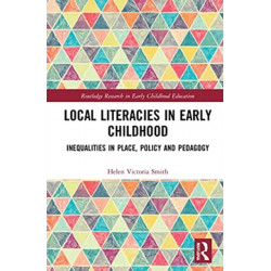 Local Literacies in Early Childhood: Inequalities in Place, Policy and Pedagogy