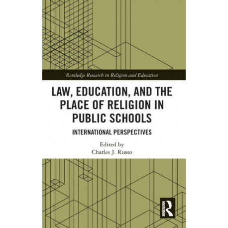 Law, Education, and the Place of Religion in Public Schools: International Perspectives