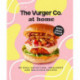 The Vurger Co. at Home: 80 Soul-Satisfying, Indulgent and Delicious Vegan Fast Food Recipes