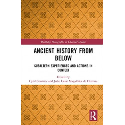Ancient History from Below: Subaltern Experiences and Actions in Context