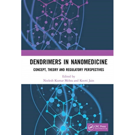 Dendrimers in Nanomedicine: Concept, Theory and Regulatory Perspectives