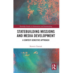 Statebuilding Missions and Media Development: A Context-Sensitive Approach