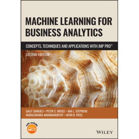 Machine Learning for Business Analytics: Concepts, Techniques and Applications with JMP Pro
