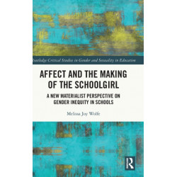 Affect and the Making of the Schoolgirl: A New Materialist Perspective on Gender Inequity in Schools