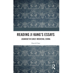 Reading Ji Kang's Essays: Xuanxue in Early Medieval China