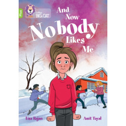 And Now Nobody Likes Me: Band 11+/Lime Plus