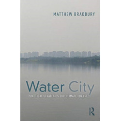 Water City: Practical Strategies for Climate Change