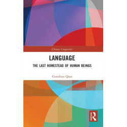 Language: The Last Homestead of Human Beings