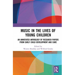 Music in the Lives of Young Children: An Annotated Anthology of Research Papers from Early Child Development and Care