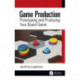 Game Production: Prototyping and Producing Your Board Game