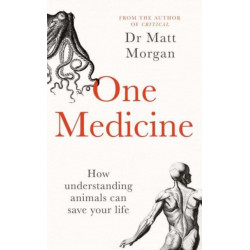 One Medicine: How understanding animals can save our lives