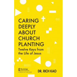 Caring Deeply About Church Planting: Twelve Keys from the Life of Jesus