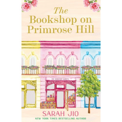 The Bookshop on Primrose Hill: The cosy and uplifting read set in a gorgeous London bookshop from New York Times bestselling author Sarah Jio