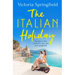 The Italian Holiday: The perfect holiday escape to Italy for sun, sea and spaghetti!