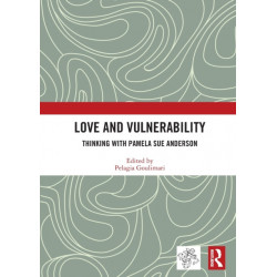 Love and Vulnerability: Thinking with Pamela Sue Anderson