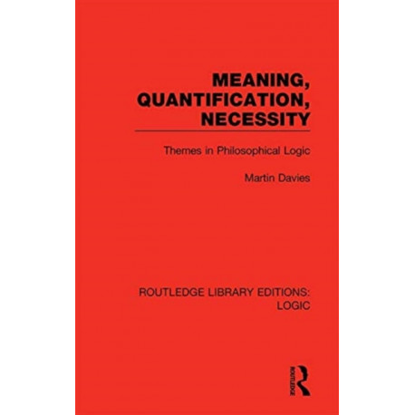Meaning, Quantification, Necessity: Themes in Philosophical Logic
