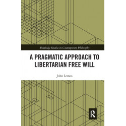 A Pragmatic Approach to Libertarian Free Will