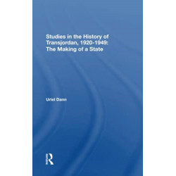 Studies In The History Of Transjordan, 1920-1949: The Making Of A State