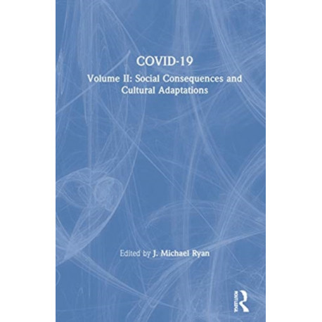 COVID-19: Volume II: Social Consequences and Cultural Adaptations