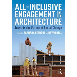 All-Inclusive Engagement in Architecture: Towards the Future of Social Change