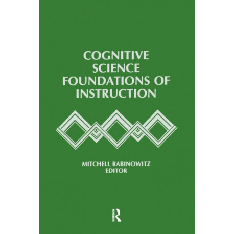 Cognitive Science Foundations of Instruction