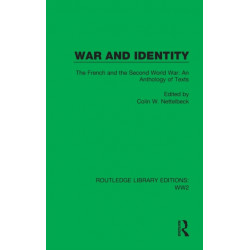 War and Identity: The French and the Second World War: An Anthology of Texts