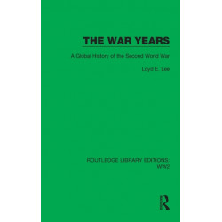 The War Years: A Global History of the Second World War