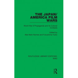 The Japan/America Film Wars: World War II Propaganda and its Cultural Contexts