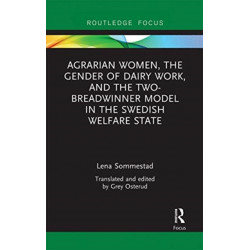 Agrarian Women, the Gender of Dairy Work, and the Two-Breadwinner Model in the Swedish Welfare State