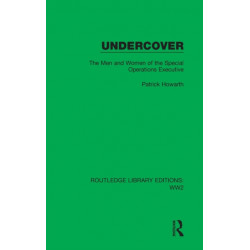 Undercover: The Men and Women of the Special Operations Executive