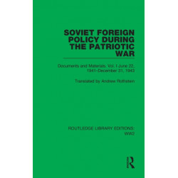 Soviet Foreign Policy During the Patriotic War: Documents and Materials. Vol. I June 22, 1941–December 31, 1943