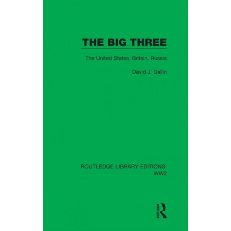 The Big Three: The United States, Britain, Russia