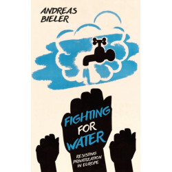 Fighting for Water: Resisting Privatization in Europe