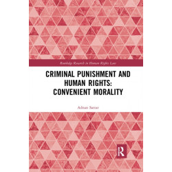 Criminal Punishment and Human Rights: Convenient Morality: Convenient Morality