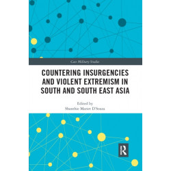 Countering Insurgencies and Violent Extremism in South and South East Asia