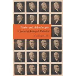 David Kynaston: Banker and philanthropist: A portrait of Anthony de Rothschild