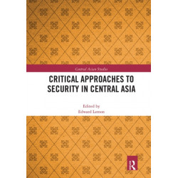 Critical Approaches to Security in Central Asia