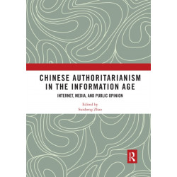 Chinese Authoritarianism in the Information Age: Internet, Media, and Public Opinion