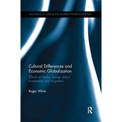 Cultural Differences and Economic Globalization: Effects on trade, foreign direct investment, and migration