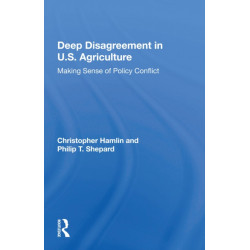 Deep Disagreement In U.s. Agriculture: Making Sense Of Policy Conflict