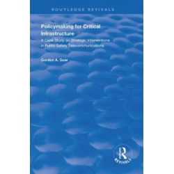 Policymaking for Critical Infrastructure: A Case Study on Strategic Interventions in Public Safety Telecommunications