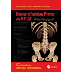 Diagnostic Radiology Physics with MATLAB®: A Problem-Solving Approach
