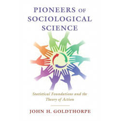 Pioneers of Sociological Science: Statistical Foundations and the Theory of Action