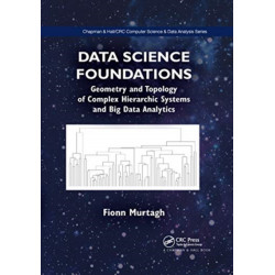 Data Science Foundations: Geometry and Topology of Complex Hierarchic Systems and Big Data Analytics